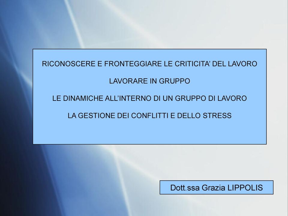 INTERNO DI UN GRUPPO DI LAVORO LA GESTIONE