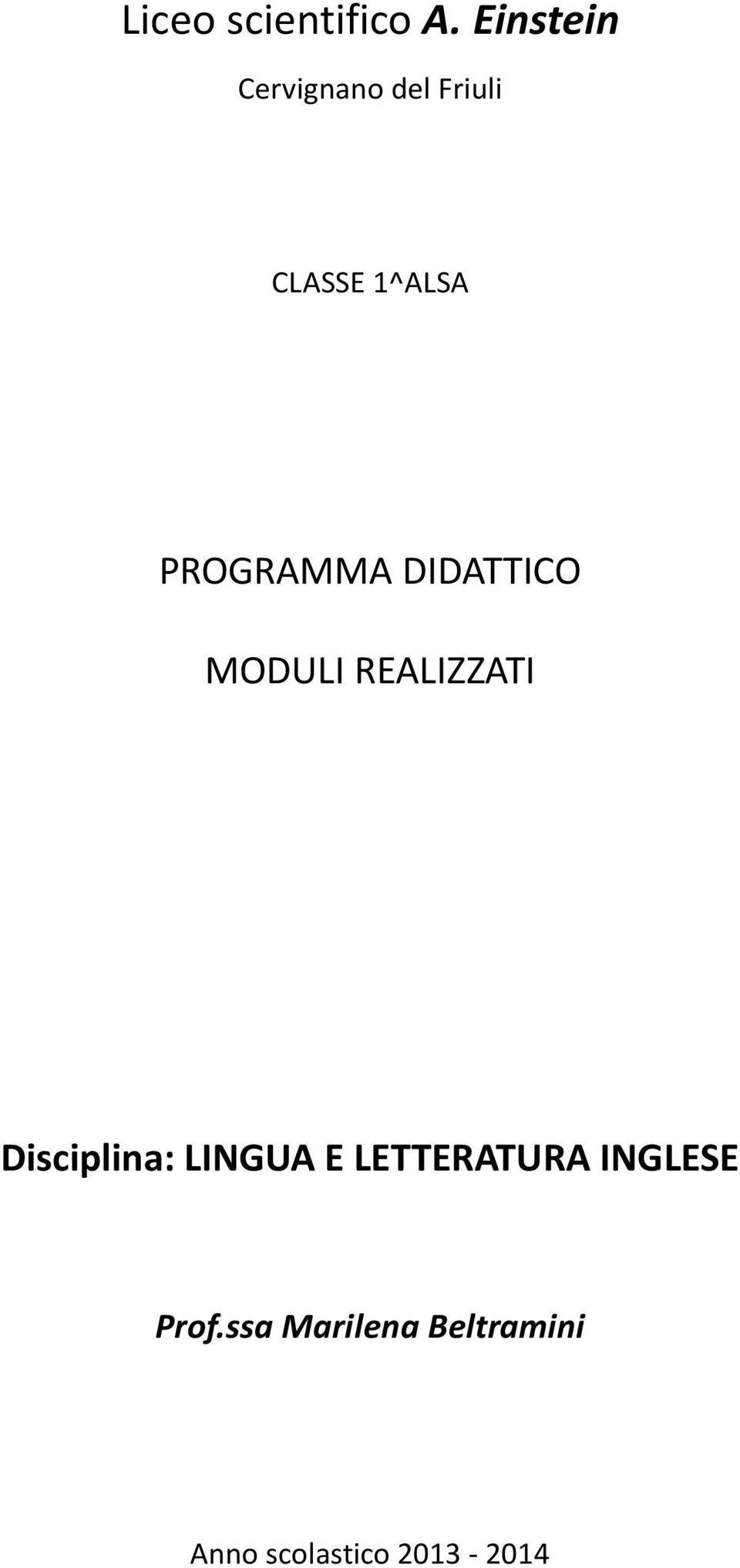 PROGRAMMA DIDATTICO MODULI REALIZZATI Disciplina: