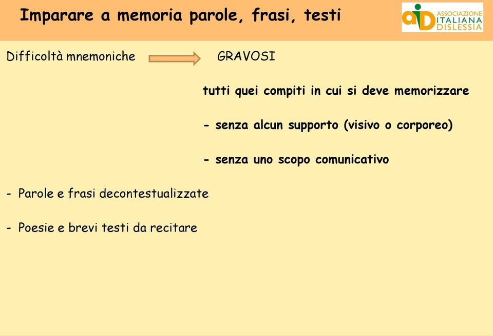 alcun supporto (visivo o corporeo) - senza uno scopo