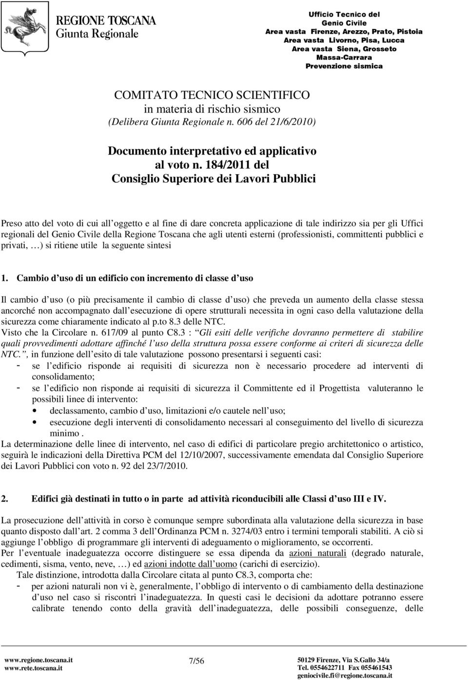 Toscana che agli utenti esterni (professionisti, committenti pubblici e privati, ) si ritiene utile la seguente sintesi 1.