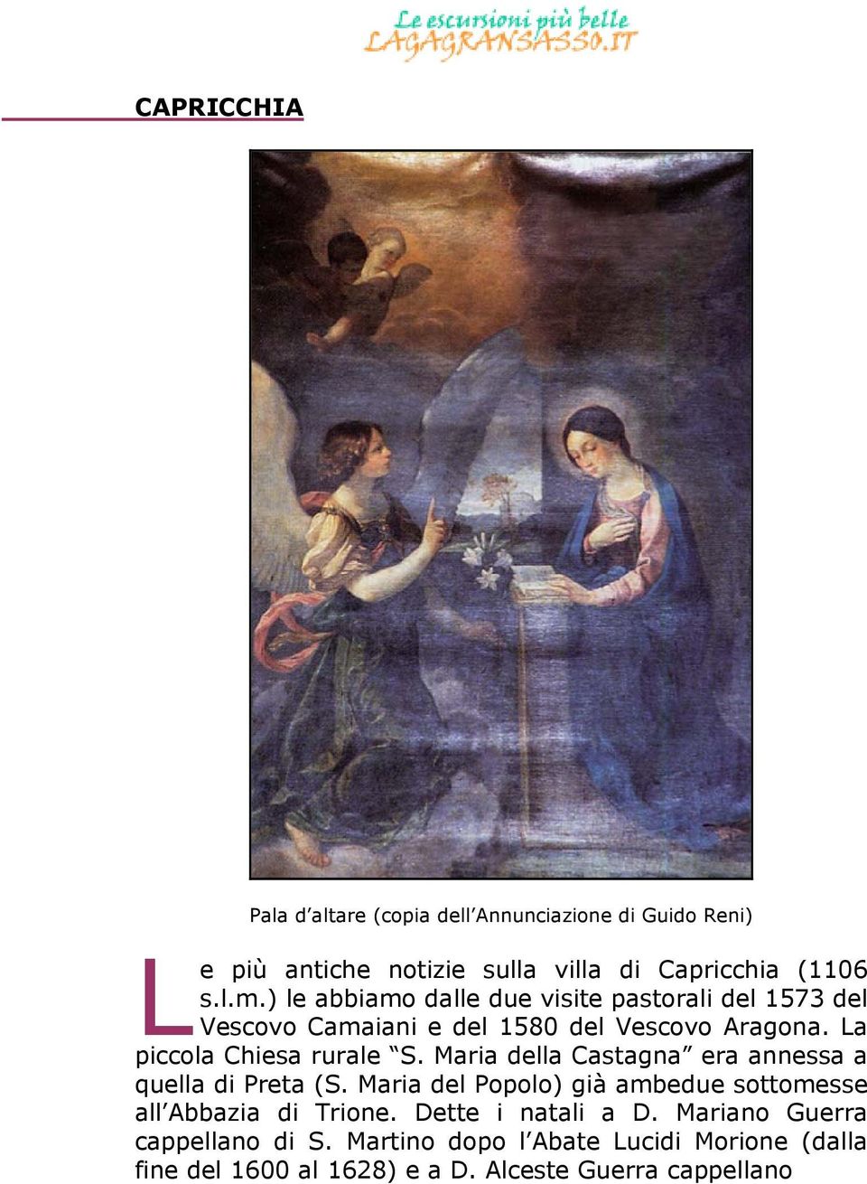 Maria della Castagna era annessa a quella di Preta (S. Maria del Popolo) già ambedue sottomesse all Abbazia di Trione.