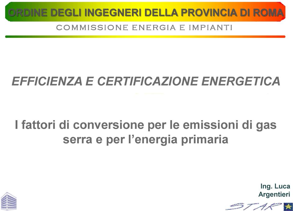 CERTIFICAZIONE ENERGETICA I fattori di conversione per le