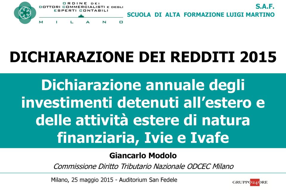 Dichiarazione annuale degli investimenti detenuti all estero e delle