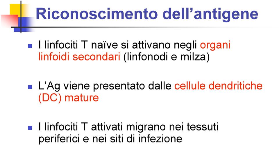 presentato dalle cellule dendritiche (DC) mature I linfociti T