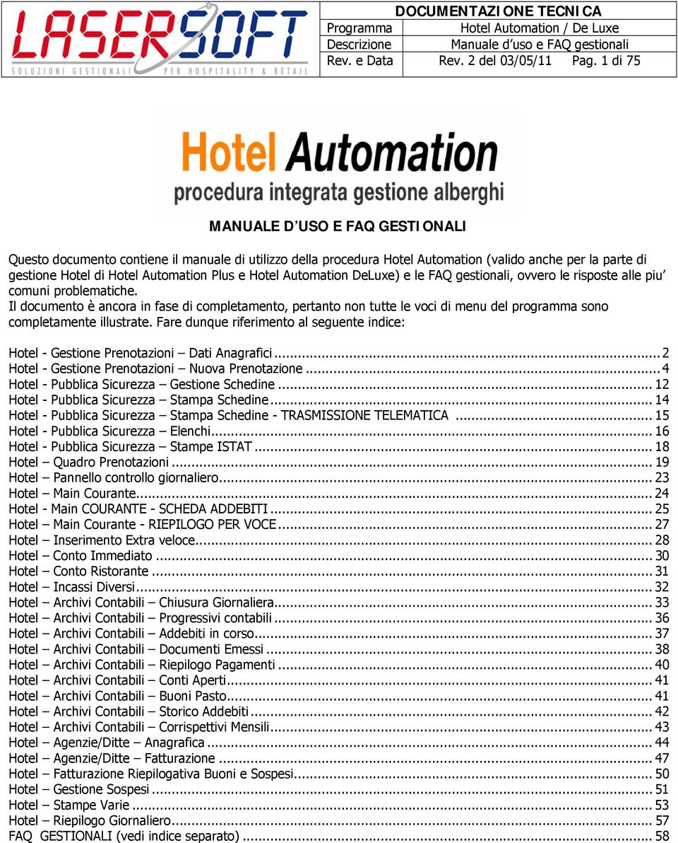 Automation DeLuxe) e le FAQ gestionali, ovvero le risposte alle piu comuni problematiche.