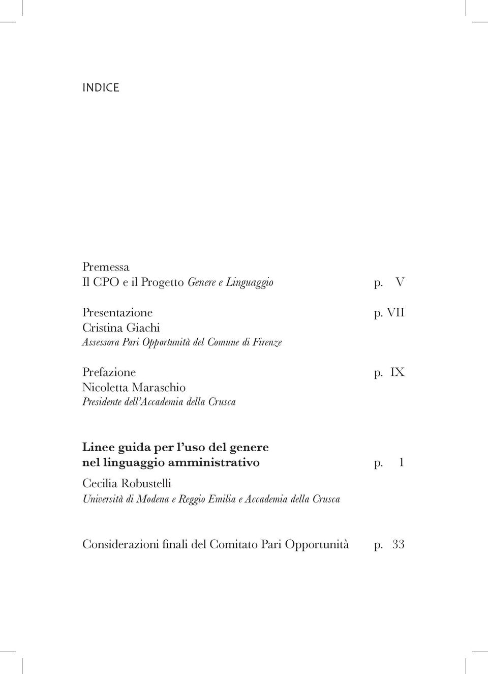 V p. VII p. IX Linee guida per l uso del genere nel linguaggio amministrativo p.