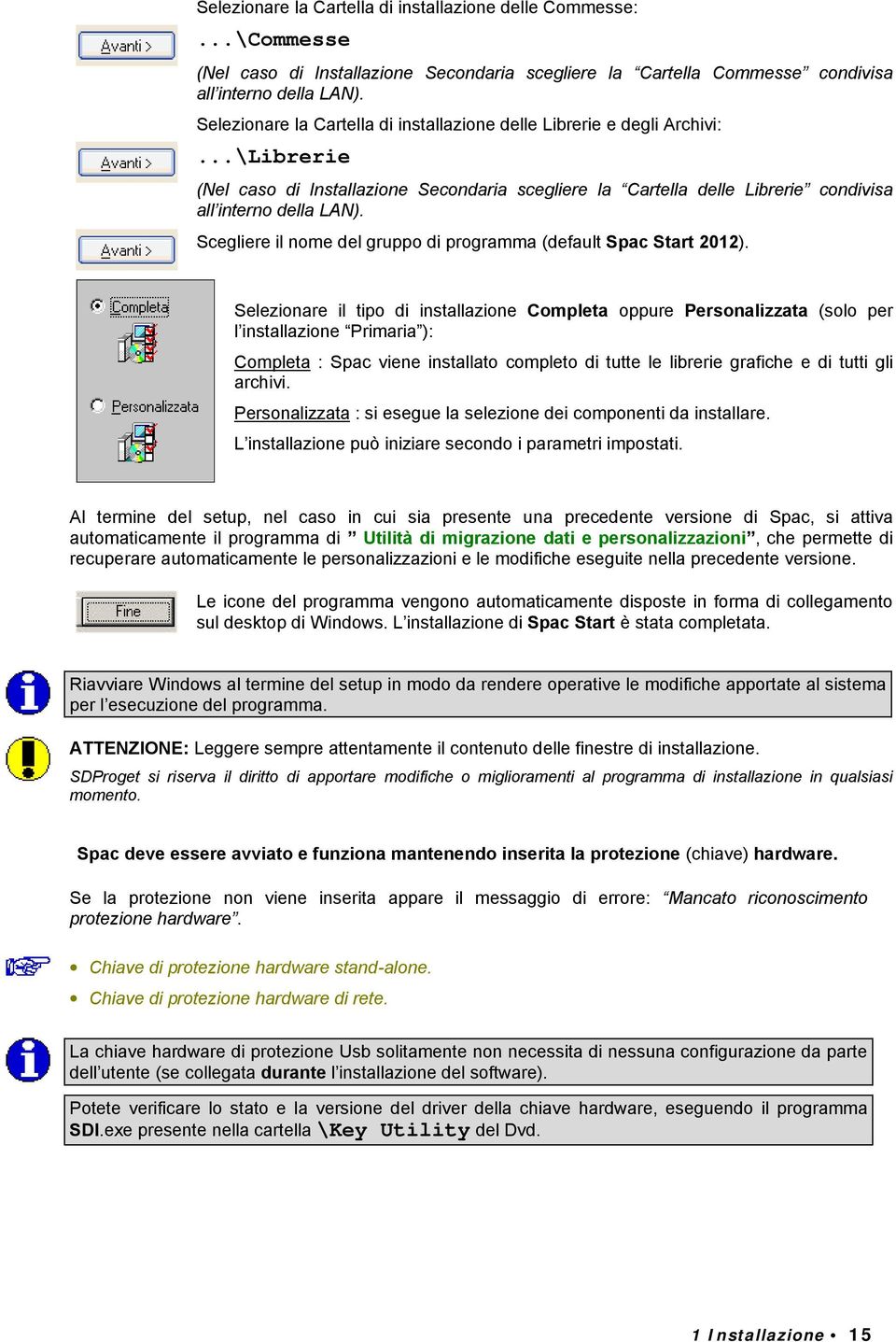 Scegliere il nome del gruppo di programma (default Spac Start 2012).