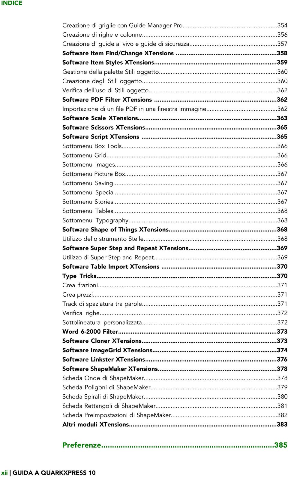 ..362 Importazione di un file PDF in una finestra immagine...362 Software Scale XTensions...363 Software Scissors XTensions...365 Software Script XTensions...365 Sottomenu Box Tools.