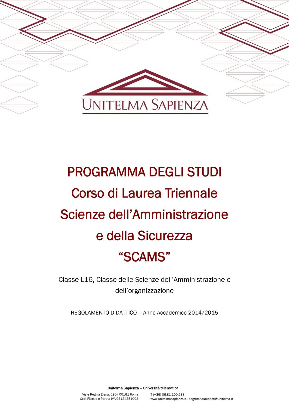 Accademico 2014/2015 Unitelma Sapienza Università telematica Viale Regina Elena, 295-00161 Roma Cod.