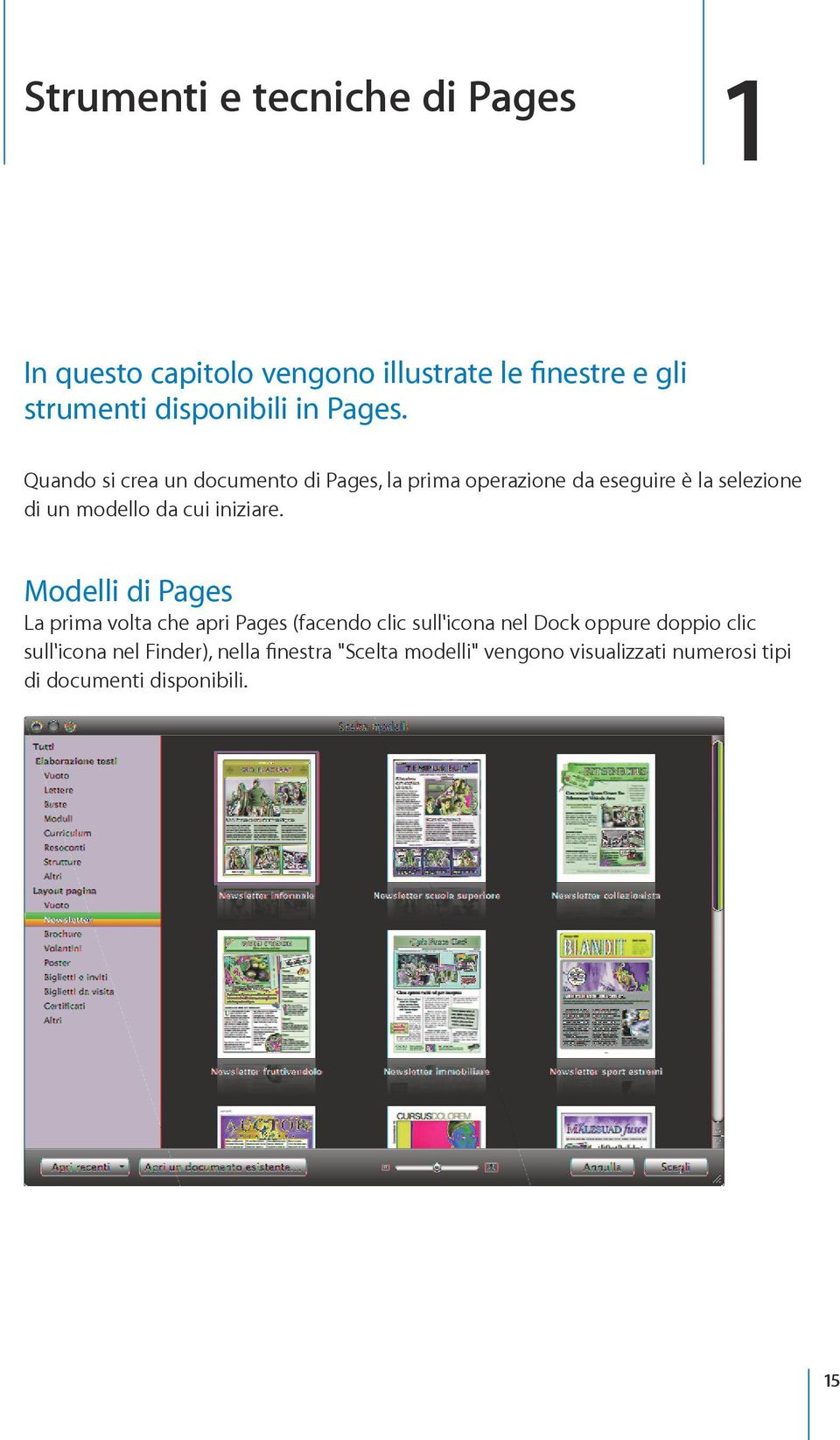 Quando si crea un documento di Pages, la prima operazione da eseguire è la selezione di un modello da cui