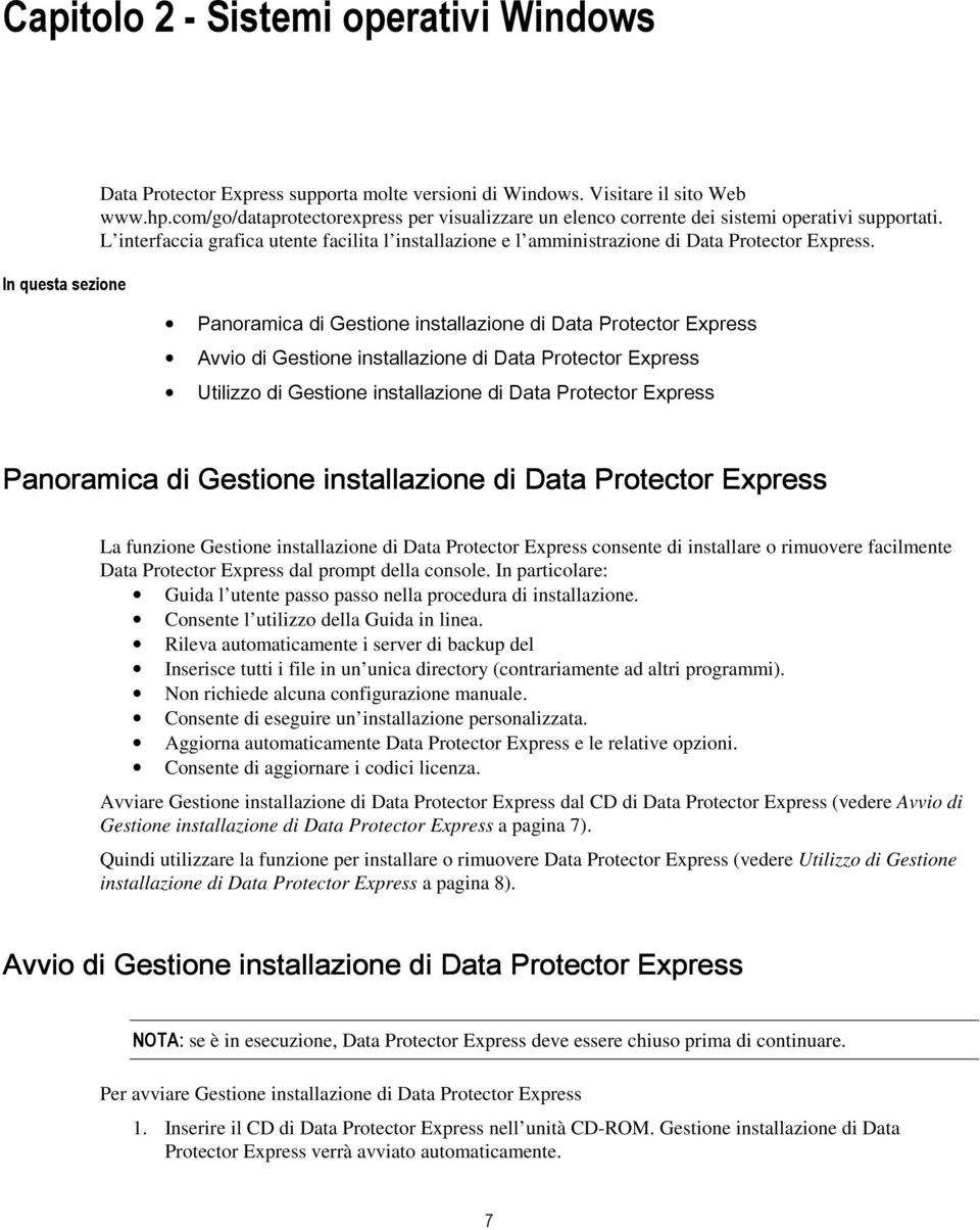 Panoramica di Gestione installazione di Data Protector Express Avvio di Gestione installazione di Data Protector Express Utilizzo di Gestione installazione di Data Protector Express Panoramica di