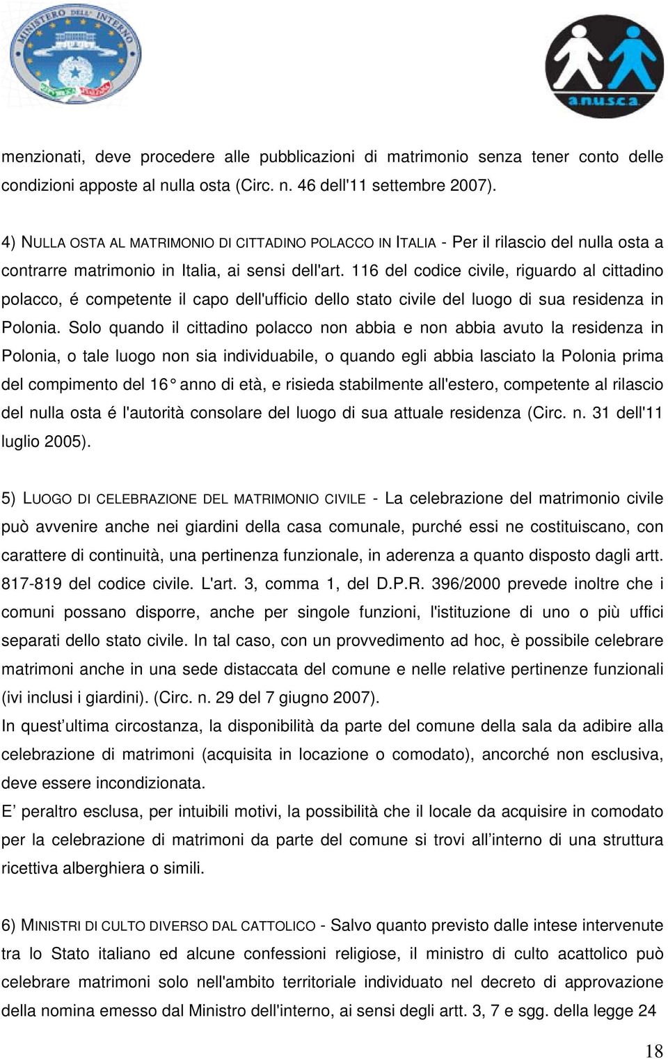 116 del codice civile, riguardo al cittadino polacco, é competente il capo dell'ufficio dello stato civile del luogo di sua residenza in Polonia.