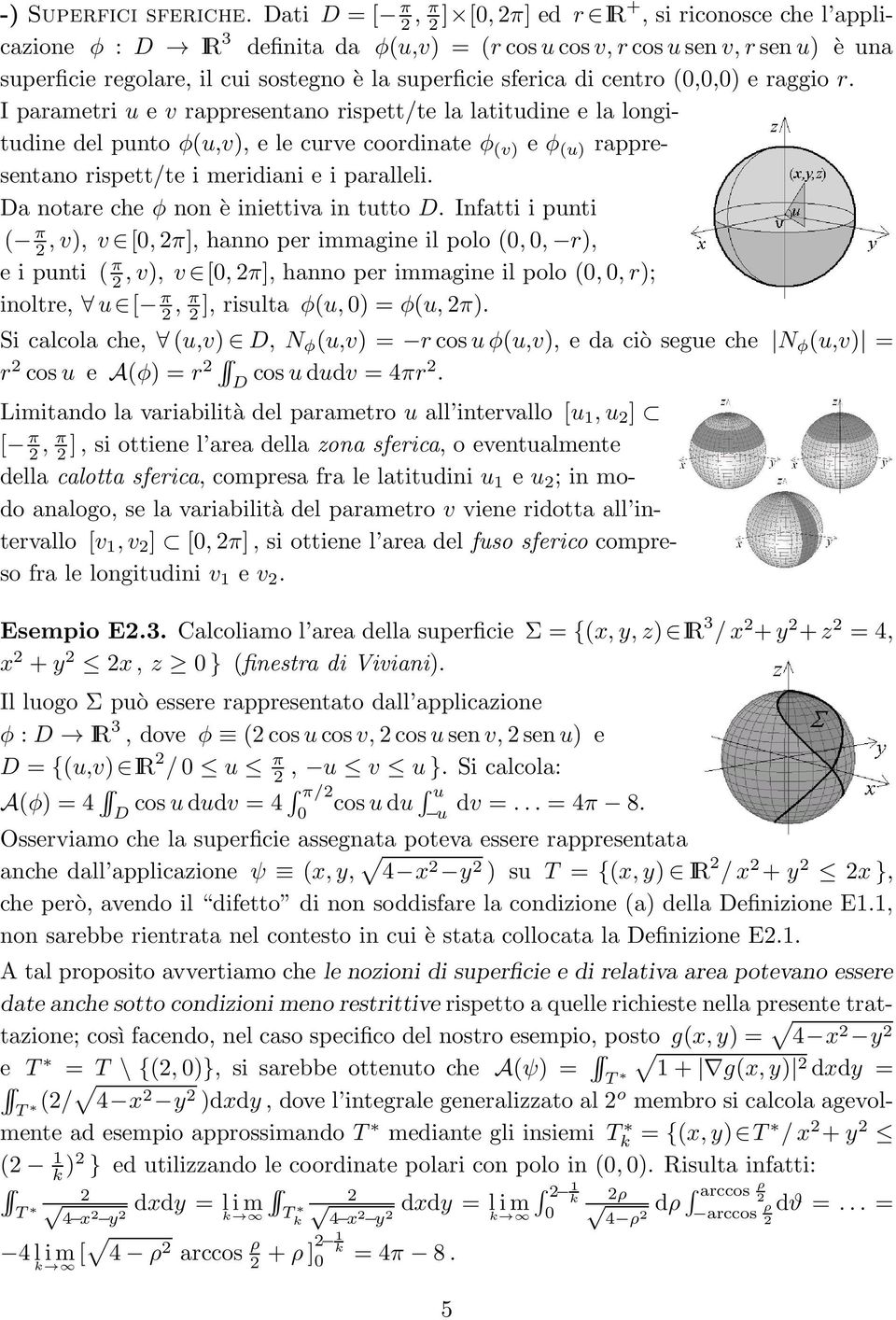 centro (0,0,0) e raggio r.