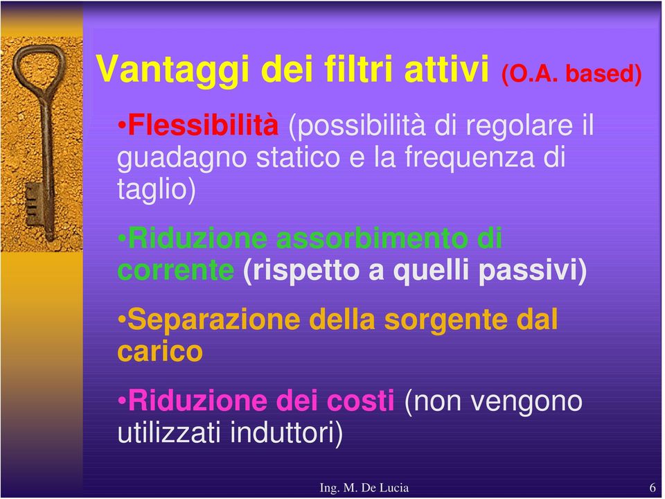 frequenza di taglio) Riduzione assorbimento di corrente (rispetto a quelli