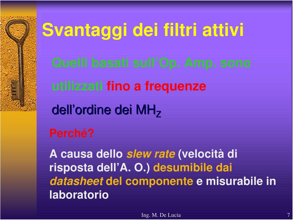 A causa dello slew rate (velocità di risposta dell A. O.