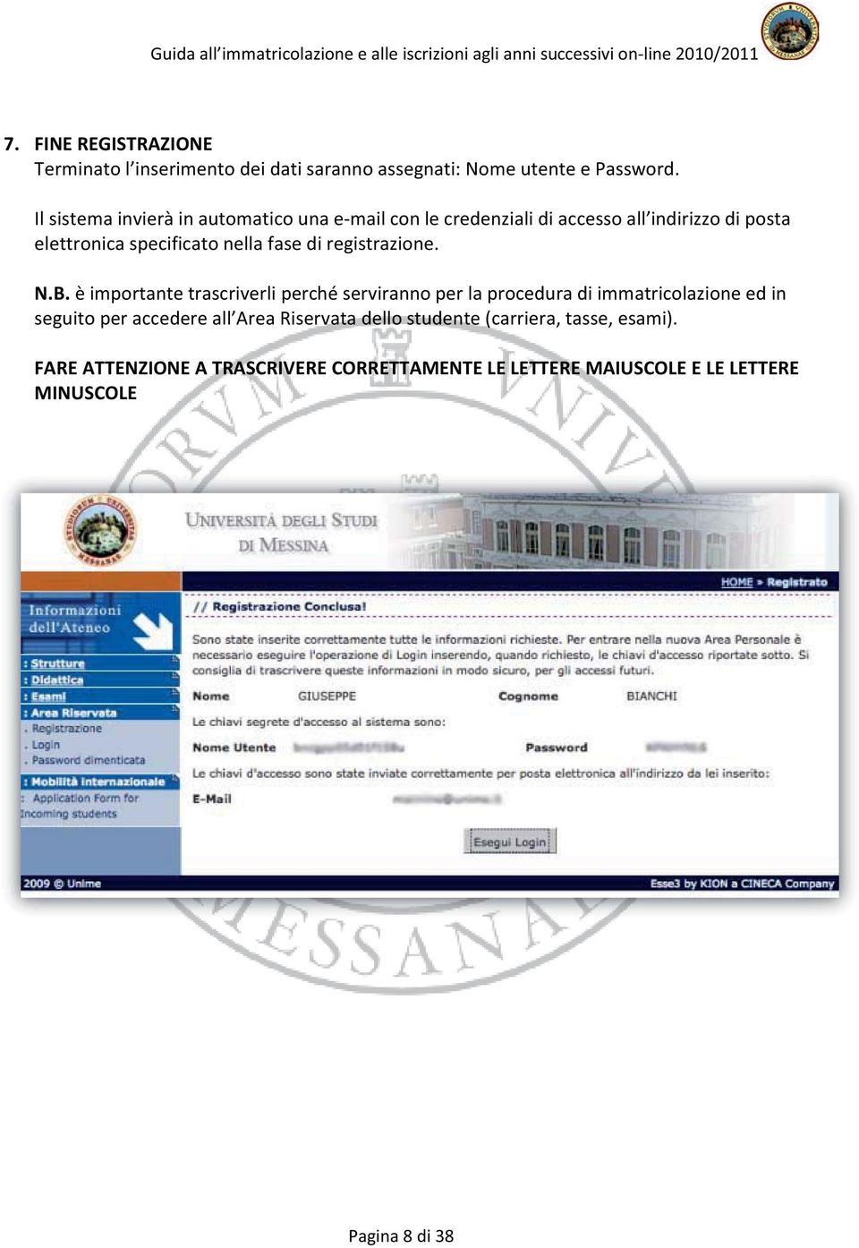 fase di registrazione. N.B.