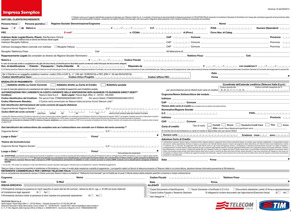 diretto su Conto Corrente Recapito Fattura Il Cliente come qui di seguito identificato propone di stipulare con Telecom Italia S.p.A.