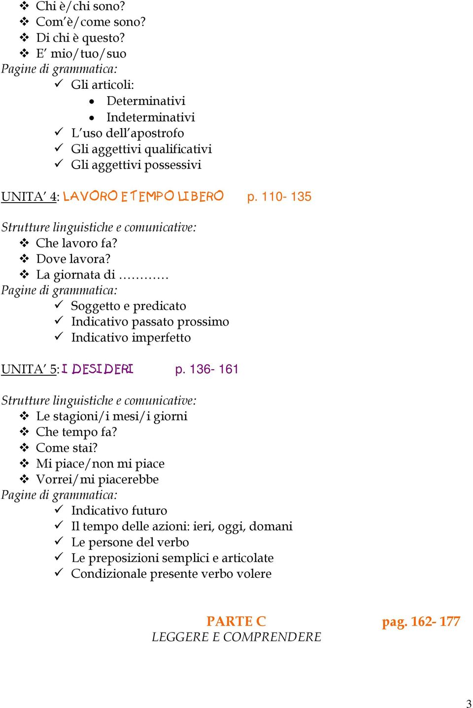 110-135 Strutture linguistiche e comunicative: Che lavoro fa? Dove lavora?