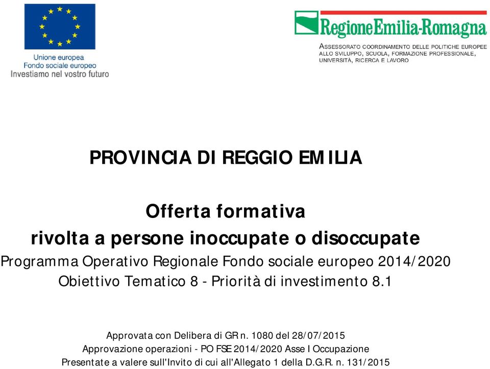 investimento 8.1 Approvata con Delibera di GR n.