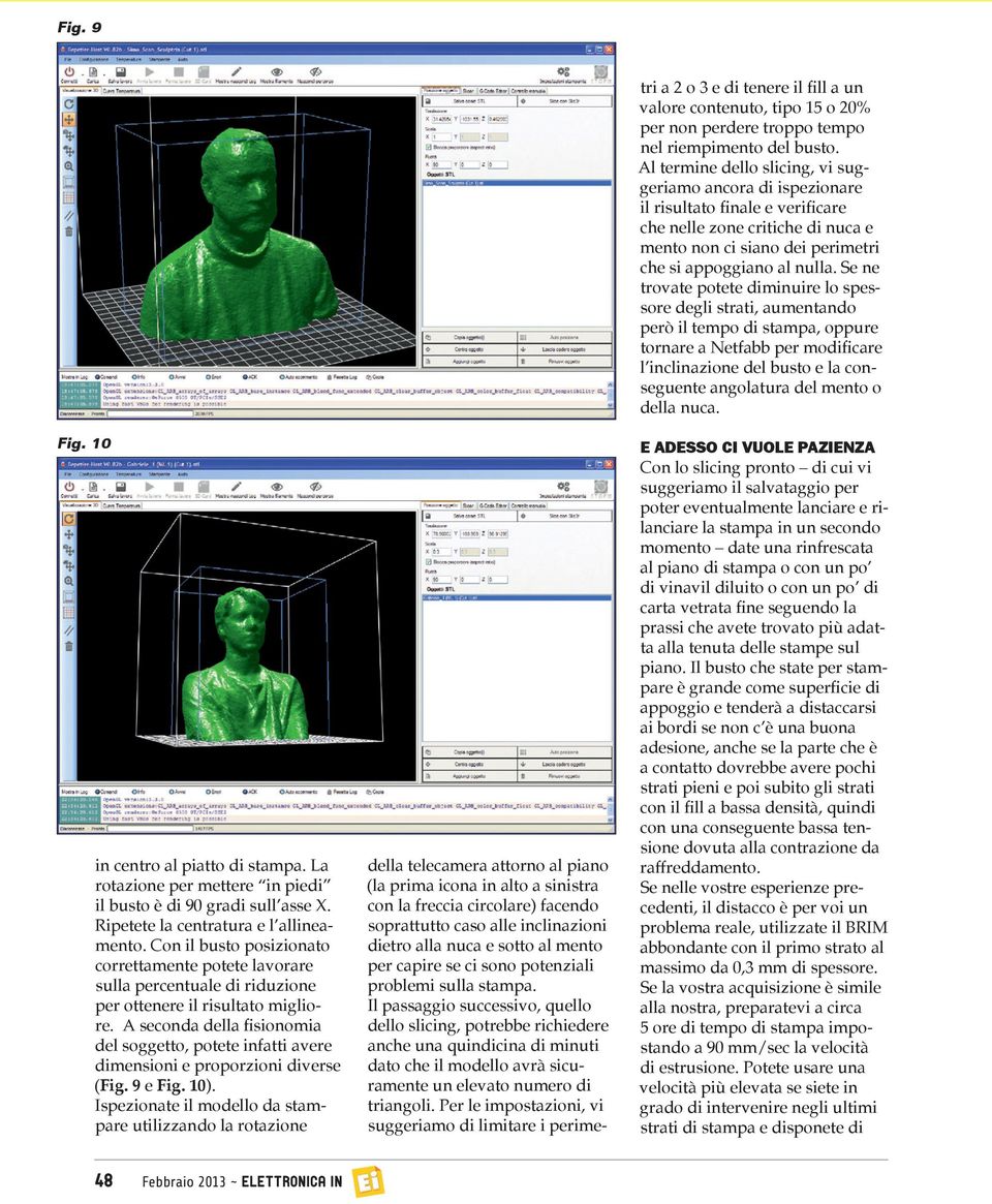 A seconda della fisionomia del soggetto, potete infatti avere dimensioni e proporzioni diverse (Fig. 9 e Fig. 10).