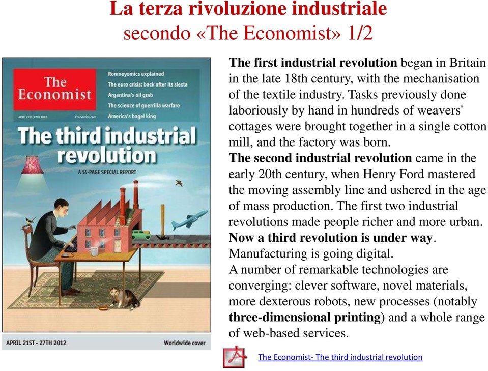 The second industrial revolution came in the early 20th century, when Henry Ford mastered the moving assembly line and ushered in the age of mass production.