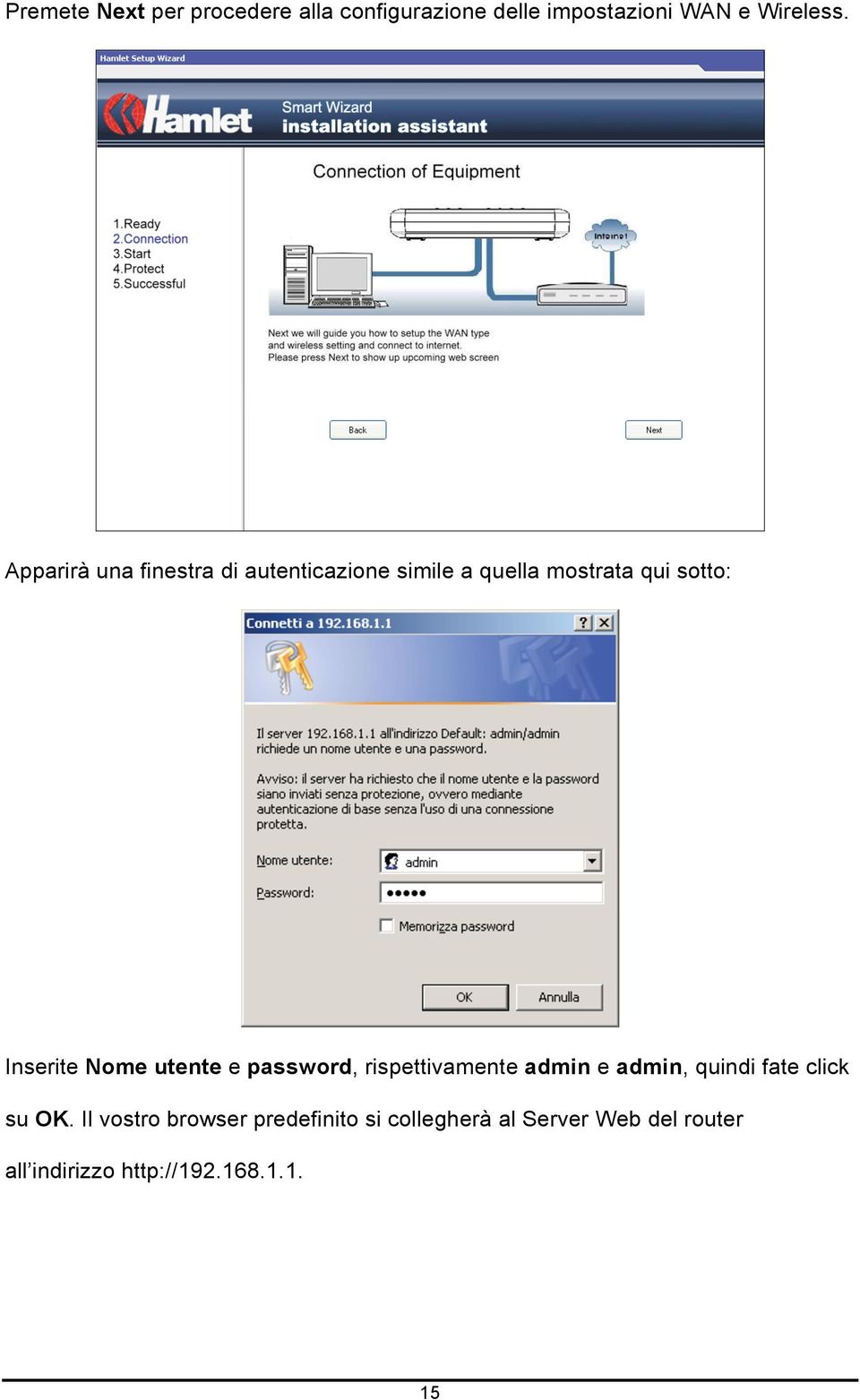 Nome utente e password, rispettivamente admin e admin, quindi fate click su OK.