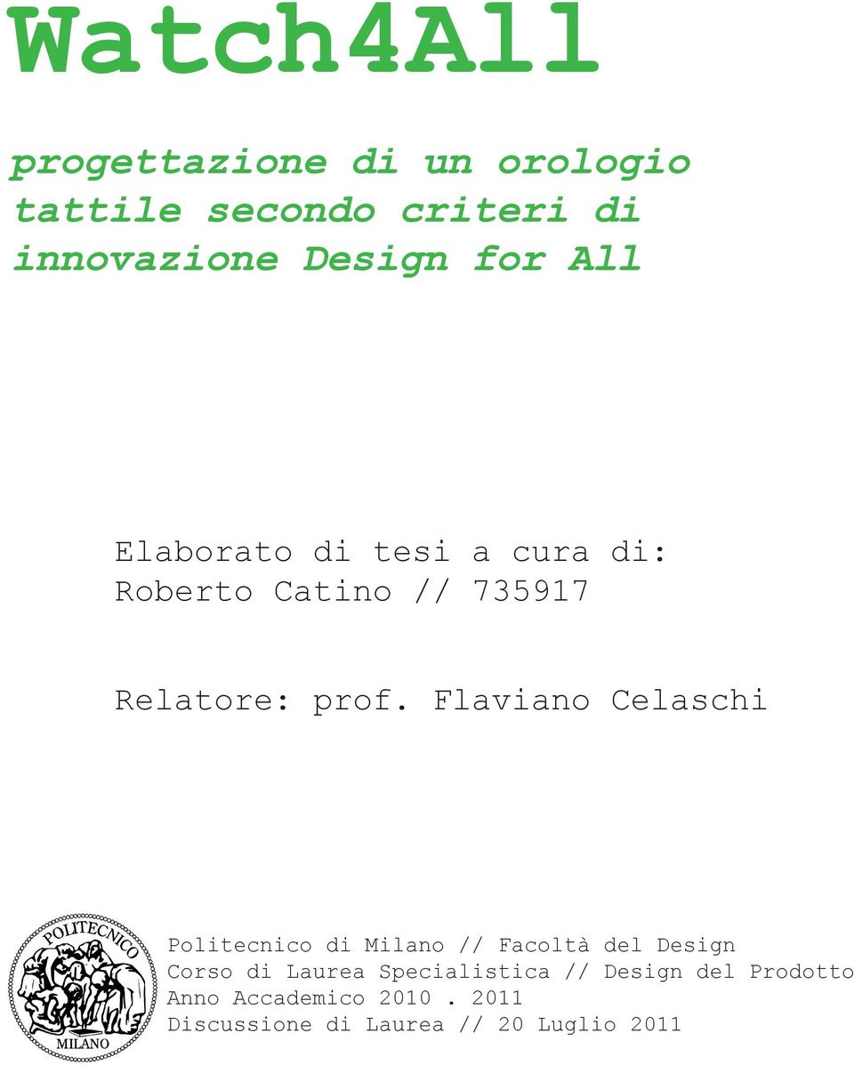 Flaviano Celaschi Politecnico di Milano // Facoltà del Design Corso di Laurea