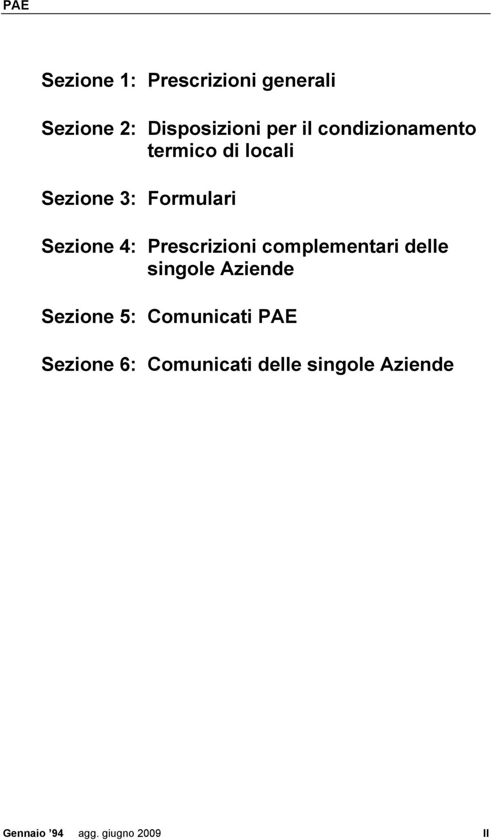 Prescrizioni complementari delle singole Aziende Sezione 5: Comunicati