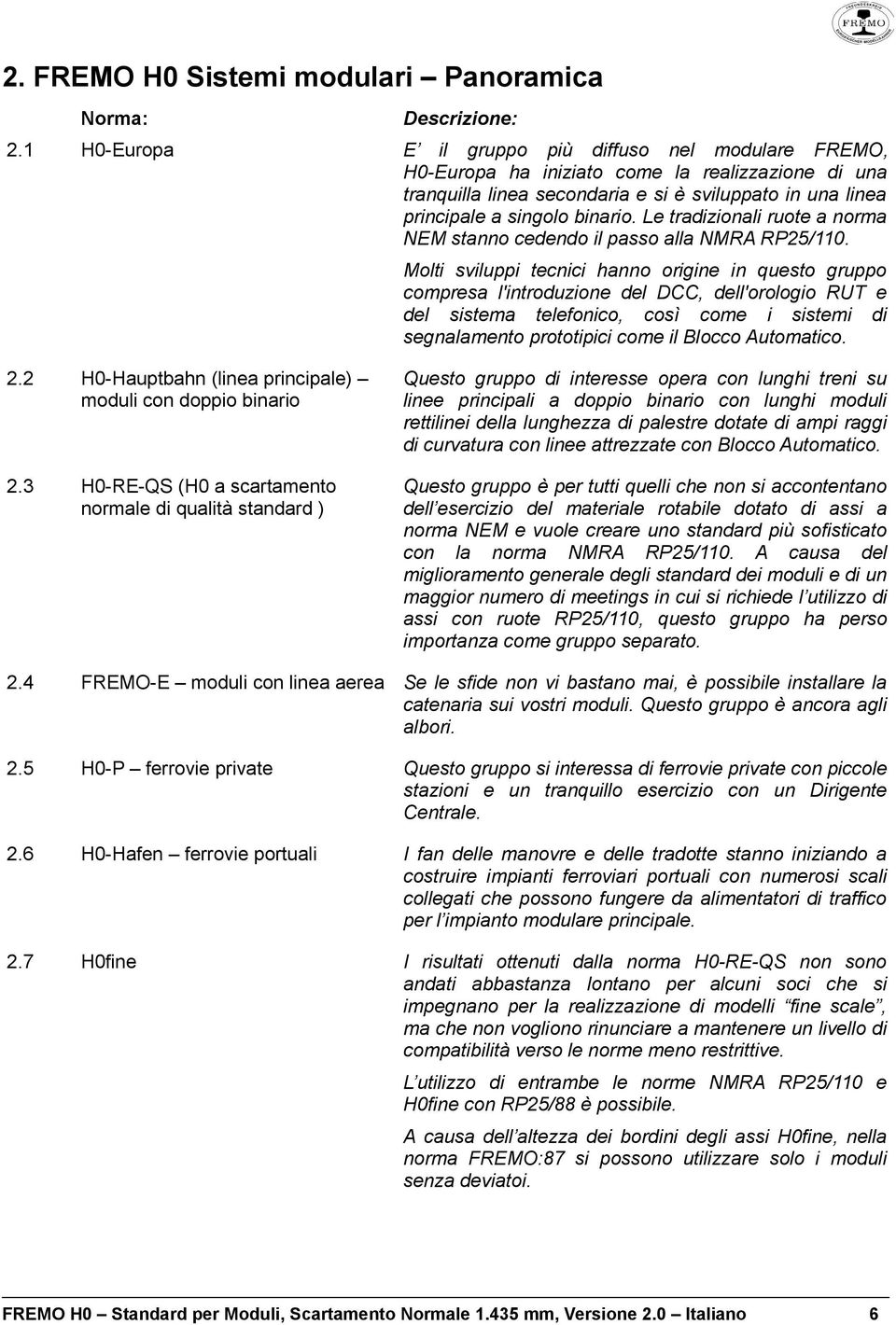 Le tradizionali ruote a norma NEM stanno cedendo il passo alla NMRA RP25/110.