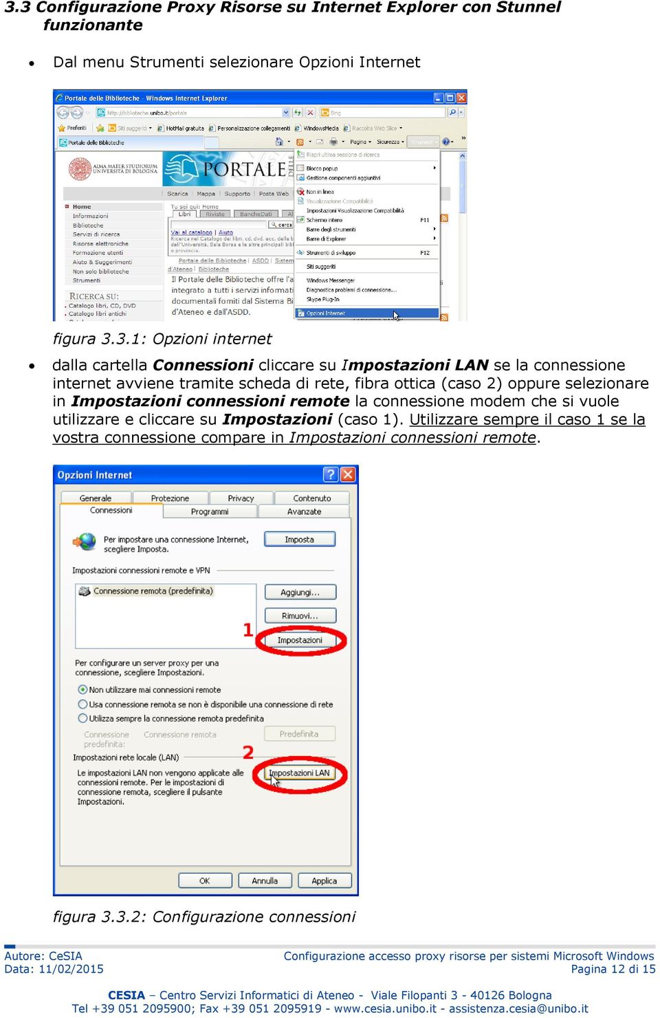 oppure selezionare in Impostazioni connessioni remote la connessione modem che si vuole utilizzare e cliccare su Impostazioni (caso 1).