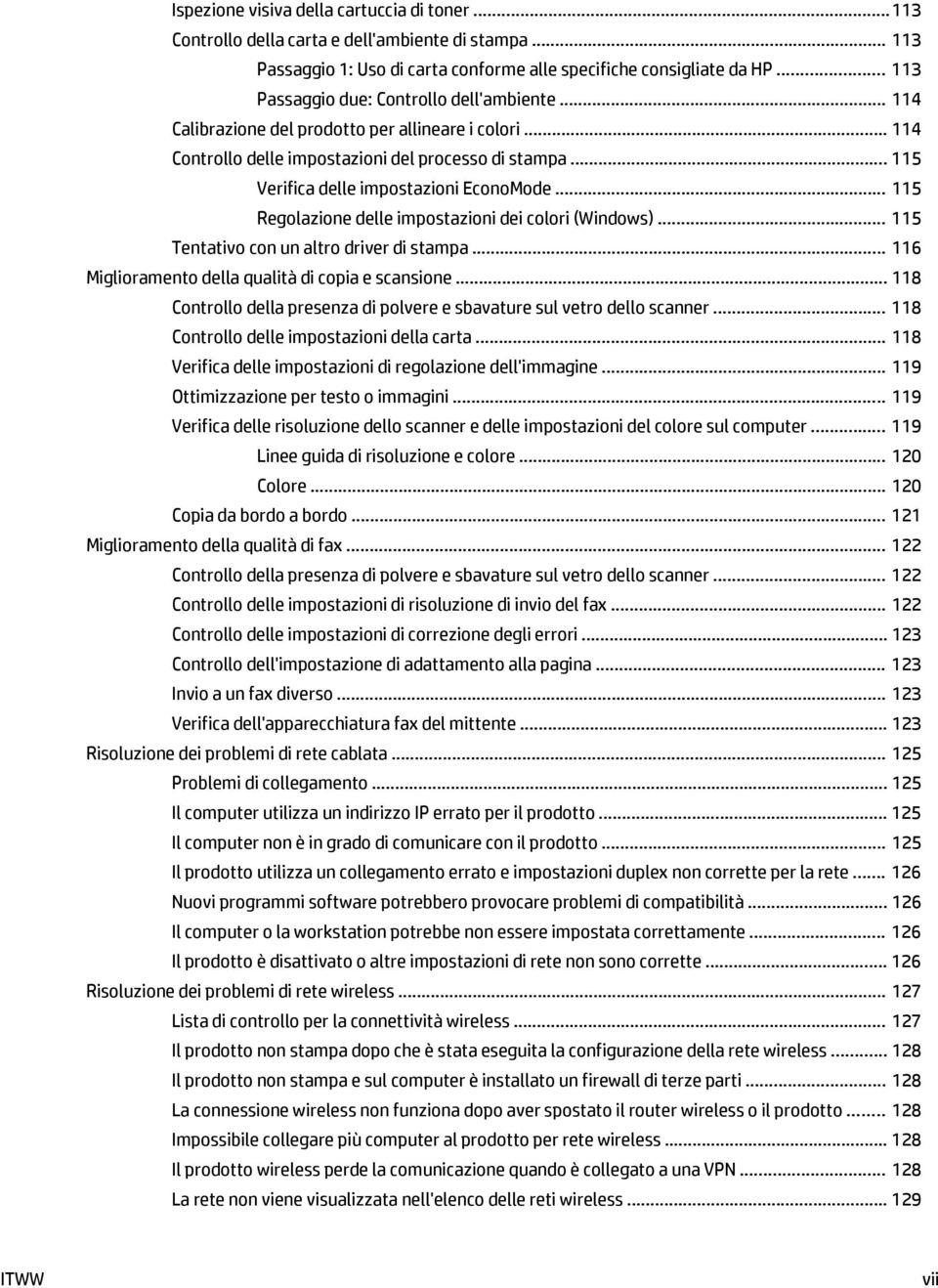 .. 115 Verifica delle impostazioni EconoMode... 115 Regolazione delle impostazioni dei colori (Windows)... 115 Tentativo con un altro driver di stampa.