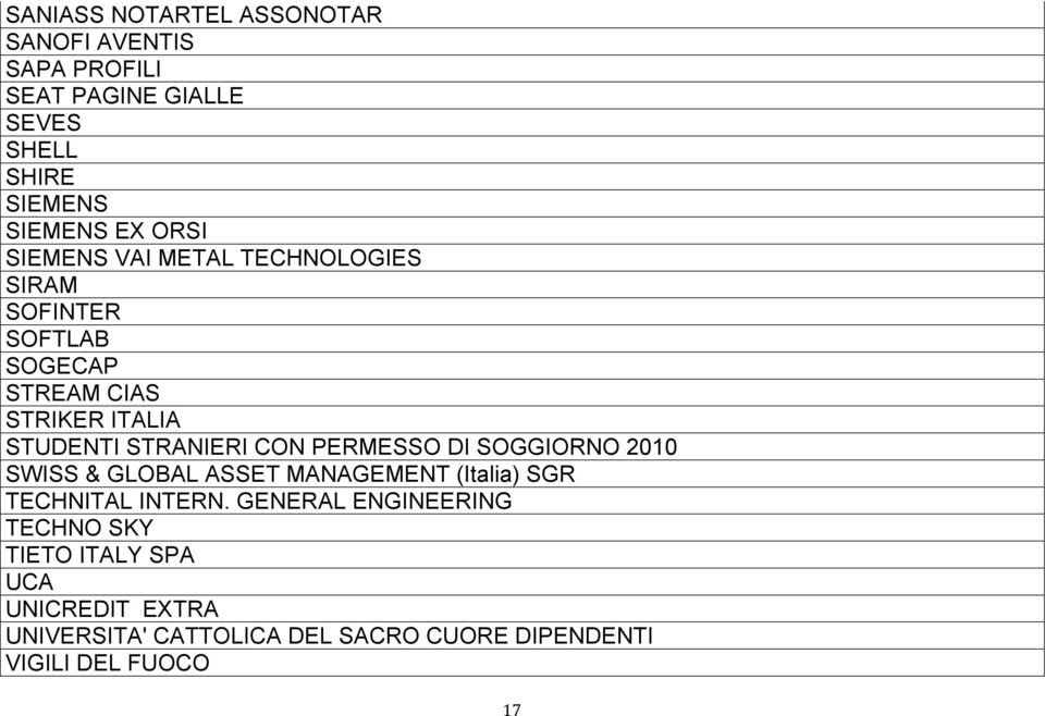 CON PERMESSO DI SOGGIORNO 2010 SWISS & GLOBAL ASSET MANAGEMENT (Italia) SGR TECHNITAL INTERN.