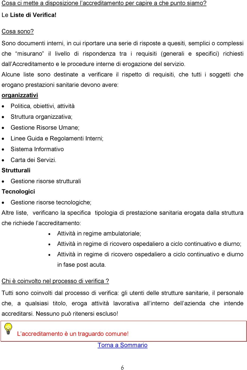 Accreditamento e le procedure interne di erogazione del servizio.