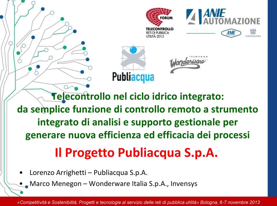 nuova efficienza ed efficacia dei processi Il Progetto Publiacqua S.p.A.