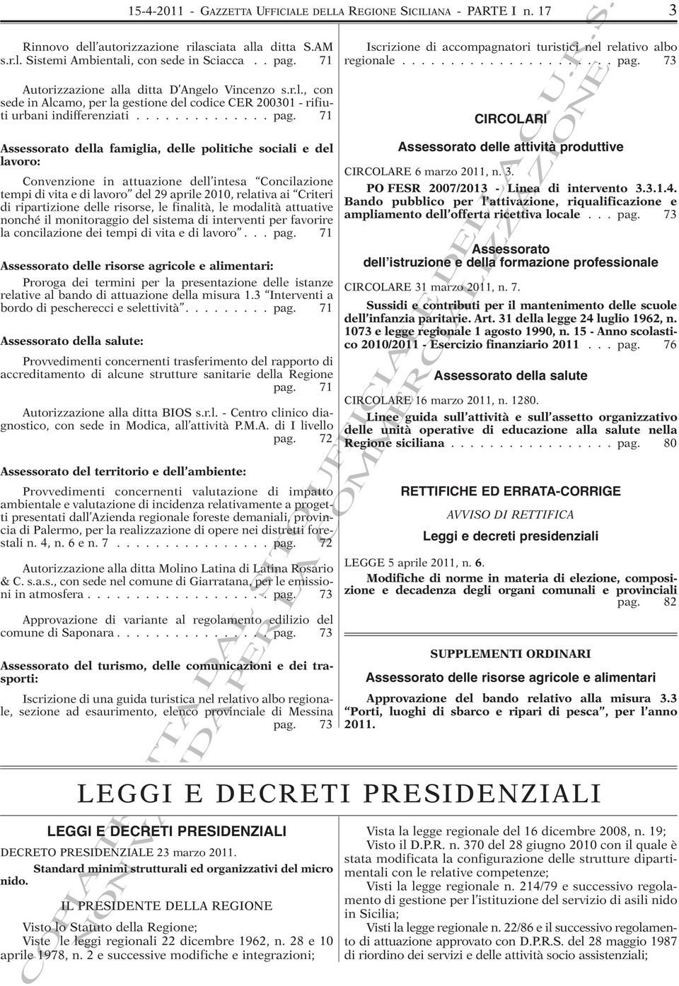 71 Assessorato della famiglia, delle politiche sociali e del lavoro: Convenzione in attuazione dell intesa Concilazione tempi di vita e di lavoro del 29 aprile 2010, relativa ai Criteri di