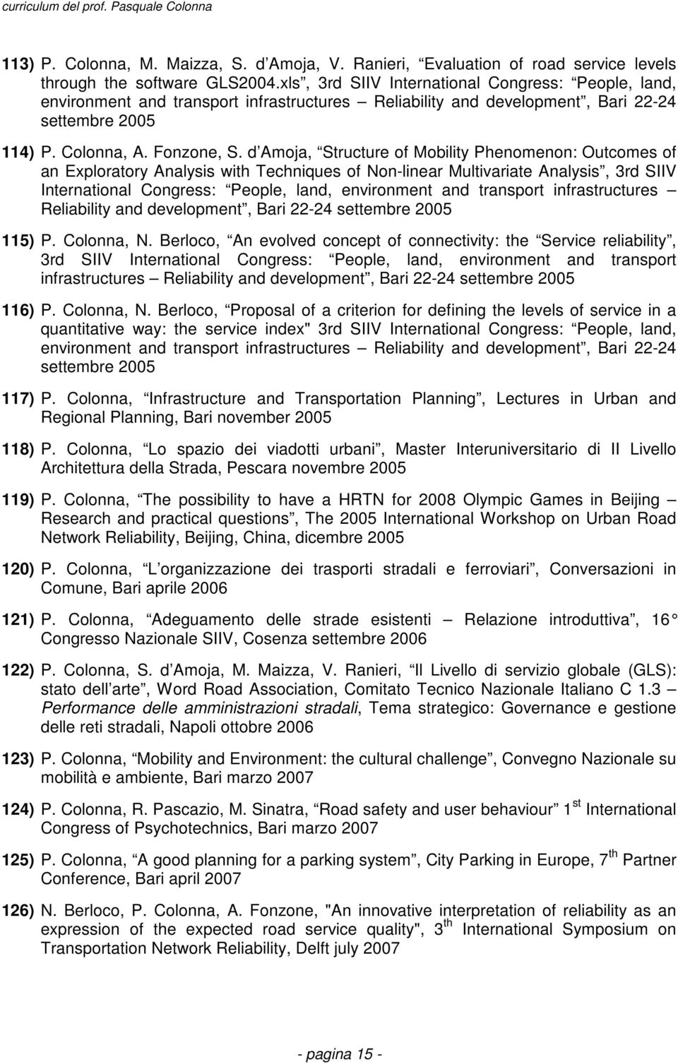 d Amoja, Structure of Mobility Phenomenon: Outcomes of an Exploratory Analysis with Techniques of Non-linear Multivariate Analysis, 3rd SIIV International Congress: People, land, environment and