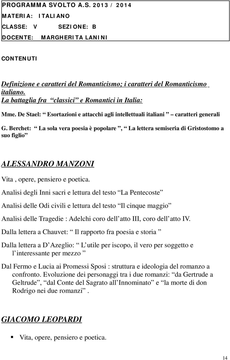 Berchet: La sola vera poesia è popolare, La lettera semiseria di Gristostomo a suo figlio ALESSANDRO MANZONI Vita, opere, pensiero e poetica.