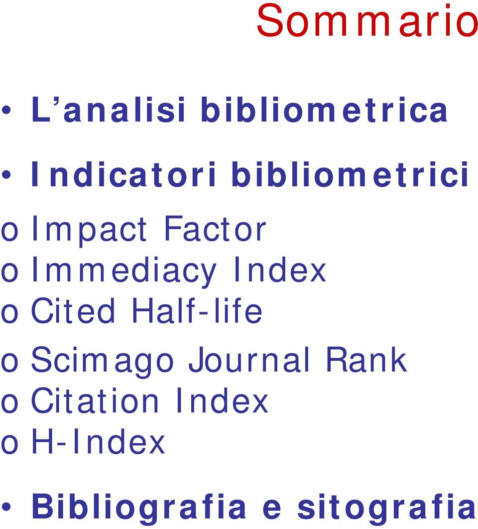 Index o Cited Half-life o Scimago Journal Rank