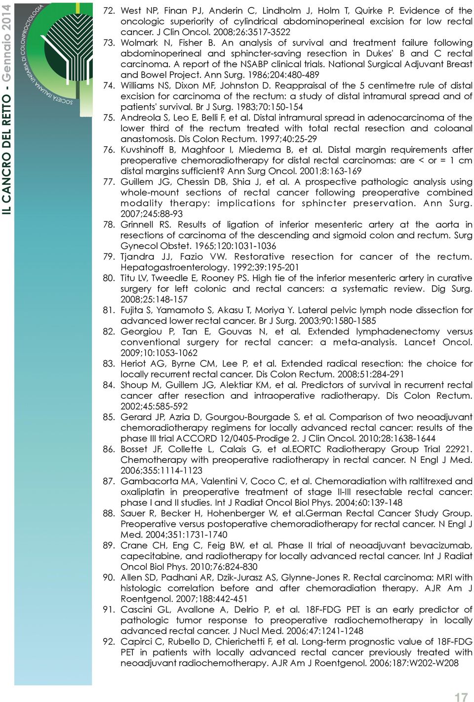 A report of the NSABP clinical trials. National Surgical Adjuvant Breast and Bowel Project. Ann Surg. 1986;204:480-489 74. Williams NS, Dixon MF, Johnston D.