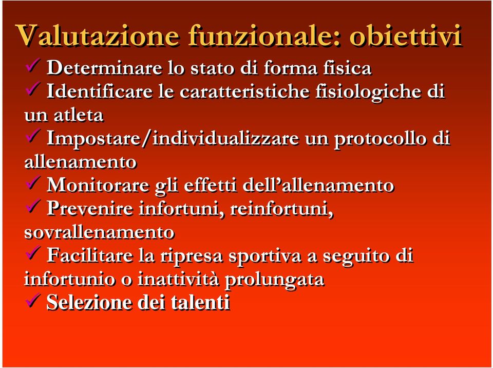 allenamento Monitorare gli effetti dell allenamento Prevenire infortuni, reinfortuni,