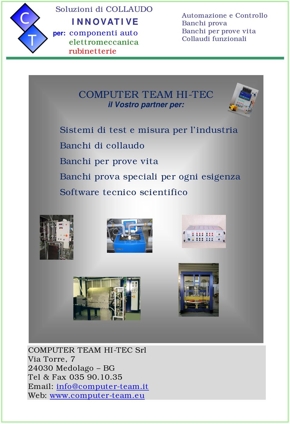 di collaudo Banchi per prove vita Banchi prova speciali per ogni esigenza Software tecnico scientifico COMPUTER TEAM