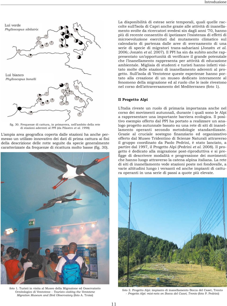 calendario di partenza dalle aree di svernamento di una serie di specie di migratori trans-sahariani (Jonzén et al. 2006; Jonzén et al. 2007).