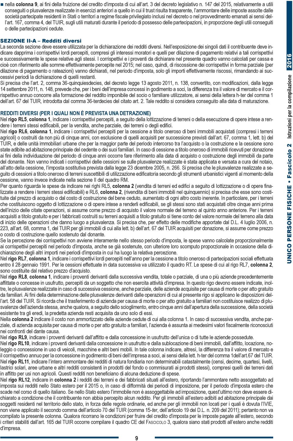 residenti in Stati o territori a regime fiscale privilegiato inclusi nel decreto o nel provvedimento emanati ai sensi dell art.