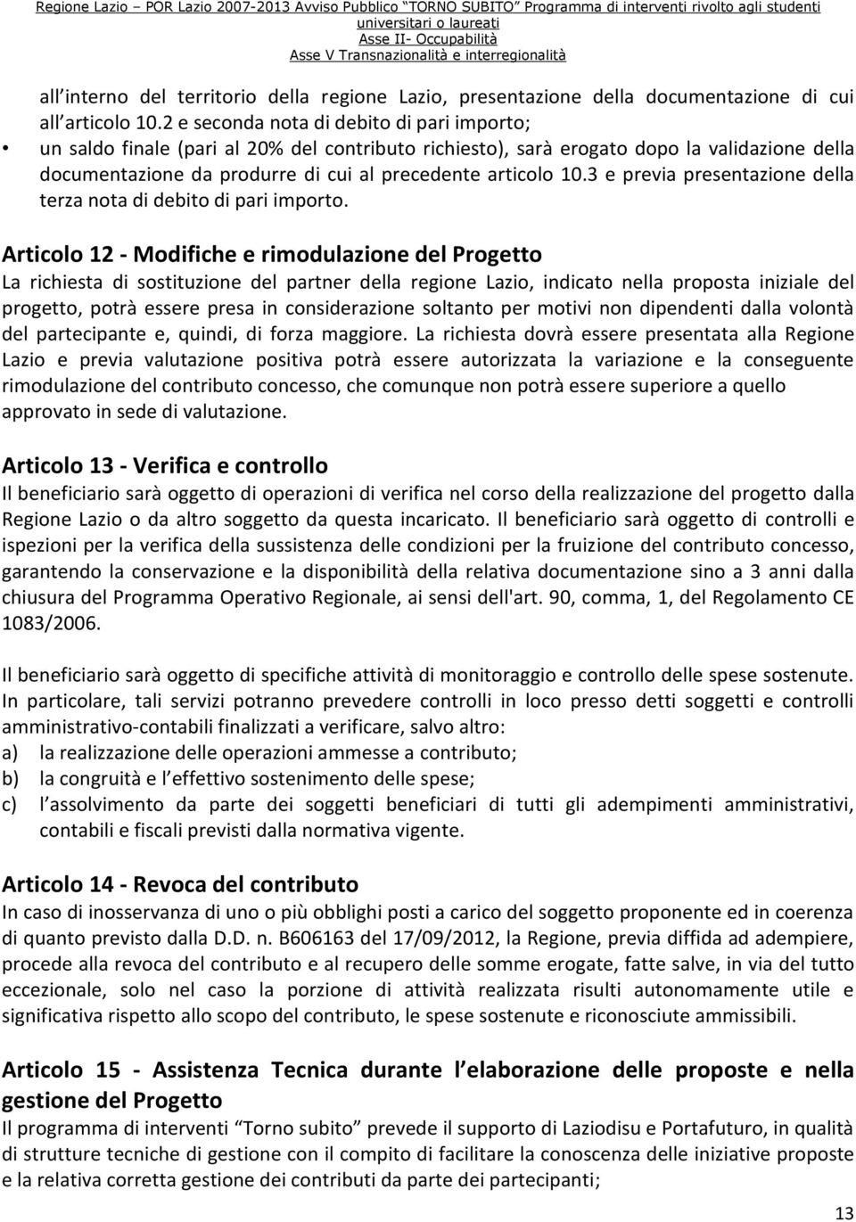 3 e previa presentazione della terza nota di debito di pari importo.