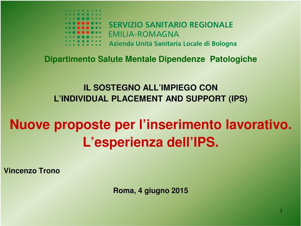 SUPPORT (IPS) Nuove proposte per l inserimento