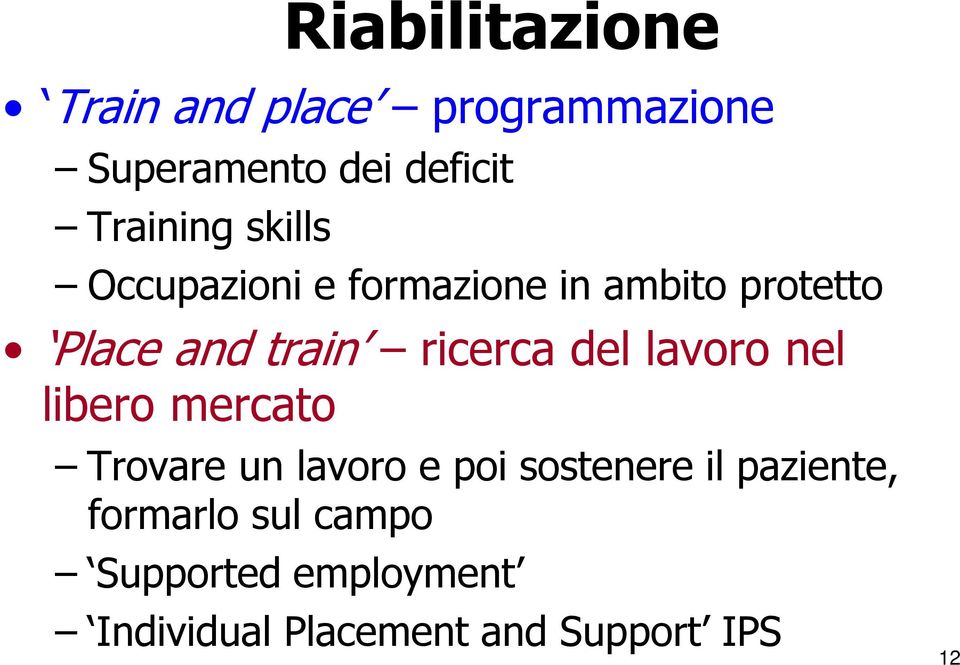 ricerca del lavoro nel libero mercato Trovare un lavoro e poi sostenere il