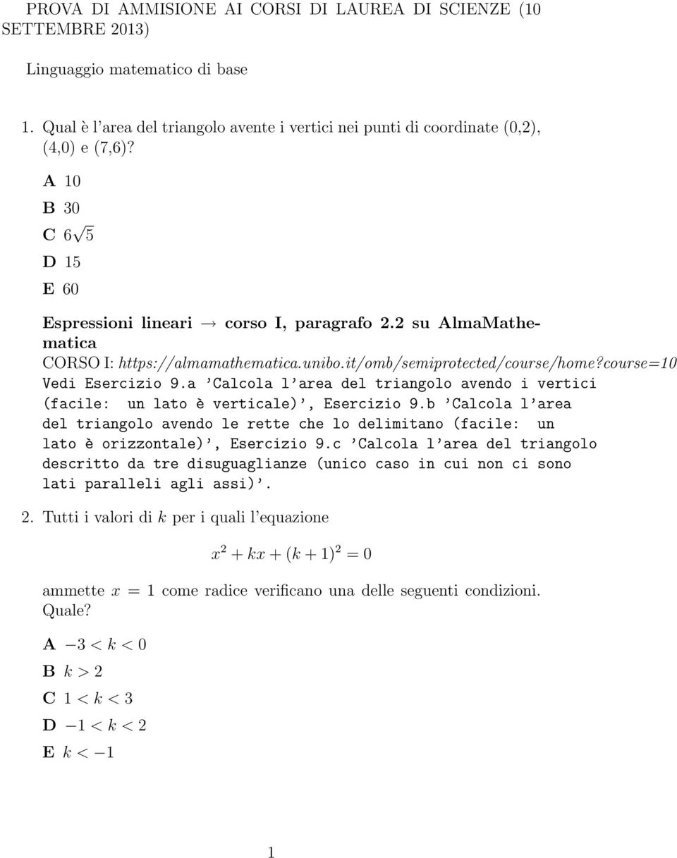 b Calcola l area del triangolo avendo le rette che lo delimitano (facile: un lato è orizzontale), Esercizio 9.