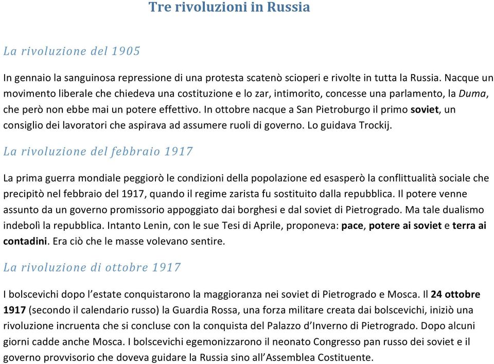 In ottobre nacque a San Pietroburgo il primo soviet, un consiglio dei lavoratori che aspirava ad assumere ruoli di governo. Lo guidava Trockij.