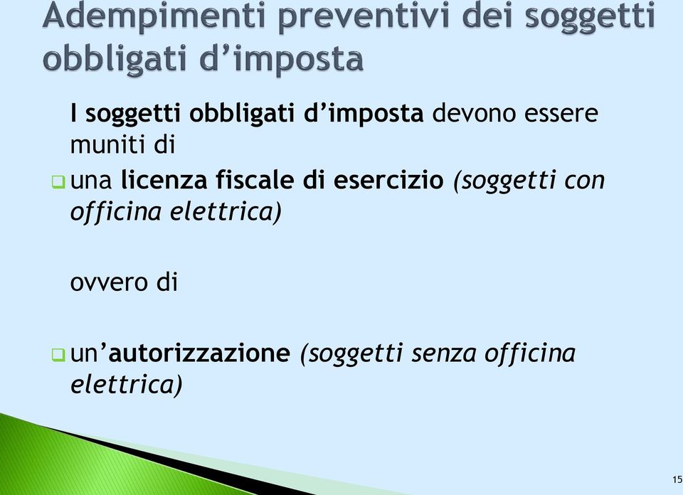 (soggetti con officina elettrica) ovvero di un