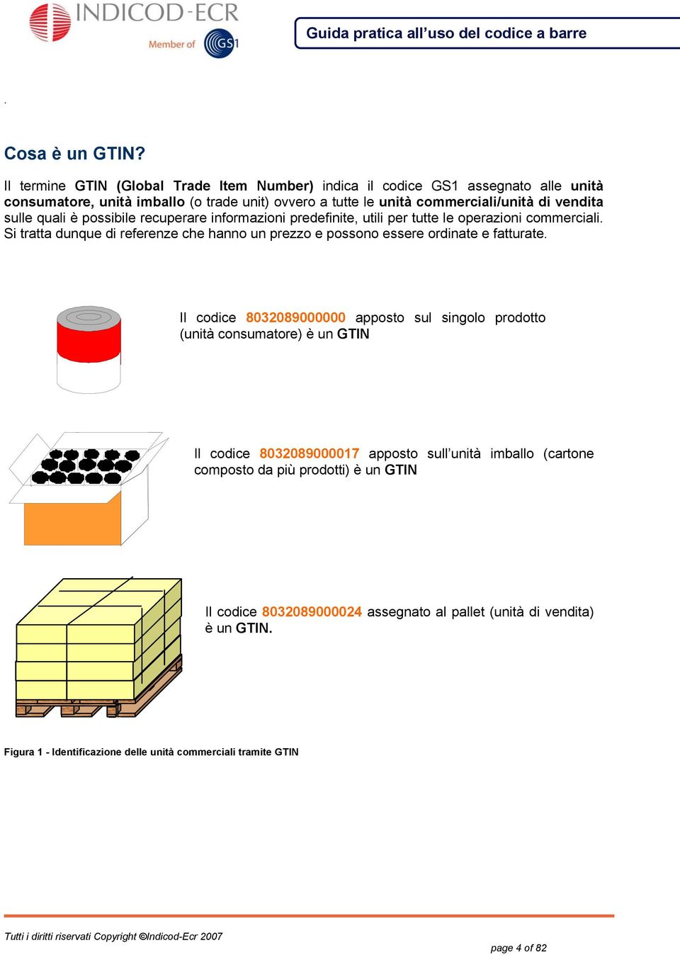 vendita sulle quali è possibile recuperare informazioni predefinite, utili per tutte le operazioni commerciali Si tratta dunque di referenze che hanno un prezzo e possono essere